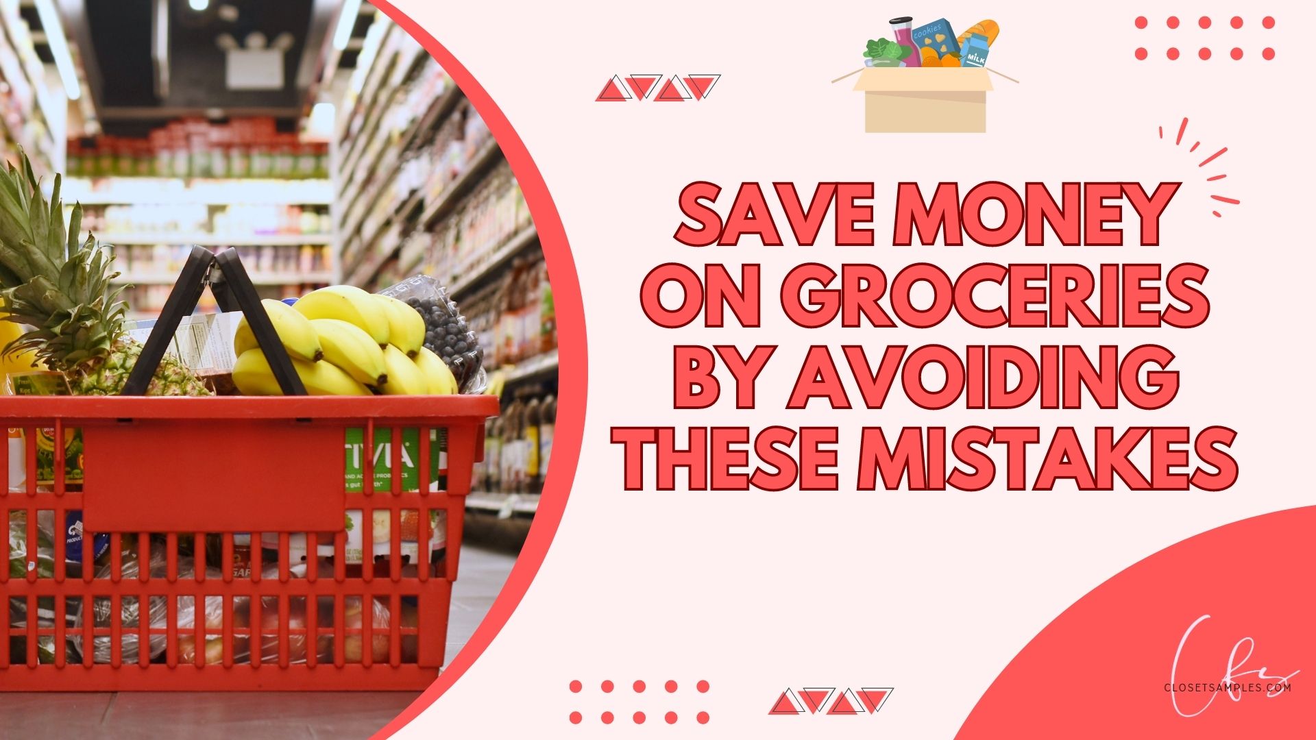 Save Money on Groceries by Avoiding These Mistakes closetysamples