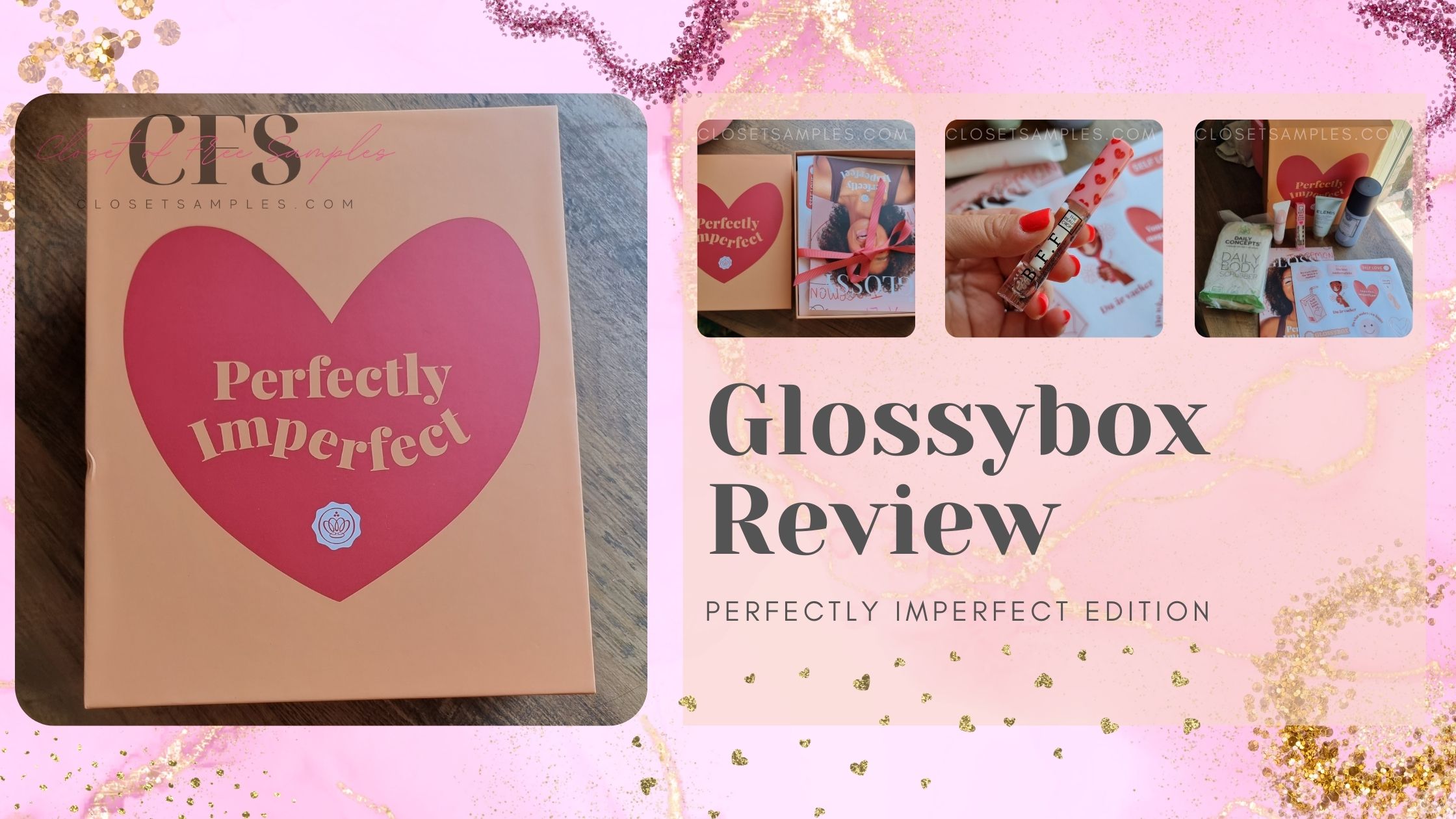 GLOSSYBOX Subscription Box Review Perfectly Imperfect Edition May2022 Closetsamples